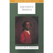 Equiano's Travels: The Interesting Narrative of the Life of Olaudah Equiano or Gustavus Vassa the African