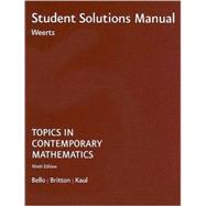 Student Solutions Manual for Bello/Britton/Kaul's Topics in Contemporary Mathematics, 9th