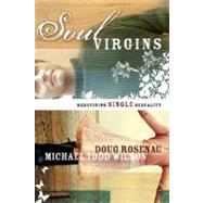 Soul Virgins : Redefining Single Sexuality