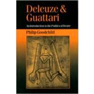 Deleuze and Guattari Vol. 44 : An Introduction to the Politics of Desire