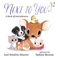 Next to You A Book of Adorableness
