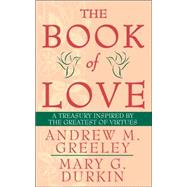 The Book of Love A Treasury Inspired By The Greatest of Virtues