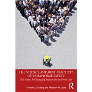 The Science and Best Practices of Behavioral Safety