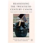 Reassessing the Twentieth-Century Canon From Joseph Conrad to Zadie Smith