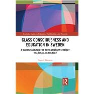 Class Consciousness and Education in Contemporary Sweden: A Marxist Analysis of Revolution in a Social Democracy