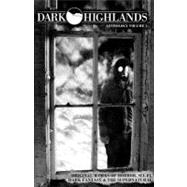 Dark Highlands Anthology: Original Works of Horror, Sci-fi, Dark Fantasy & the Supernatural