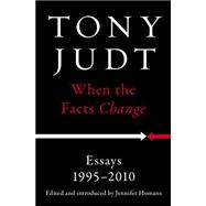 When the Facts Change Essays, 1995-2010