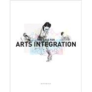 The Case for Arts Integration Workbook