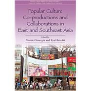 Popular Culture Co-productions and Collaborations in East and Southeast Asia