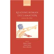 Reading Roman Declamation Seneca the Elder