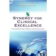 Synergy for Clinical Excellence: The AACN Synergy Model for Patient Care