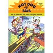 Hot Dog and Bob and the Dangerously Dizzy Attack of the Hypno Hamsters