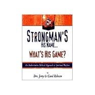 Strongman's His Name...What's His Game?