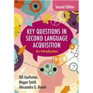 Key Questions in Second Language Acquisition