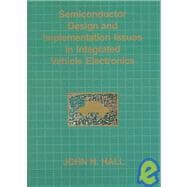 Semiconductor Design And Implementation Issues In Integrated Vehicle Electronics