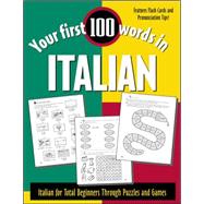 Your First 100 Words in Italian Italian for Total Beginners Through Puzzles and Games