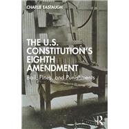 The U.S. Constitution’s Eighth Amendment