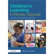 Children's Learning in Primary Schools: A guide for Teaching Assistants