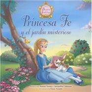 Princesa Fe y el jardín misterioso / Princess Fe and the Mysterious Garden