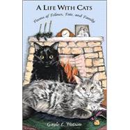 A Life With Cats: Poems of Felines, Fate, and Family