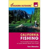 Foghorn Outdoors California Fishing The Complete Guide to Fishing on Lakes, Streams, Rivers, and Coasts