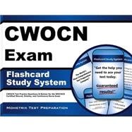 Cwocn Exam Flashcard Study System: Cwocn Test Practice Questions & Review for the Wocncb Certified Wound, Ostomy, and Continence Nurse Exam