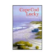 Cape Cod Lucky: In Another Time