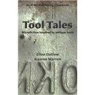 Tool Tales Microfiction Inspired By Antique Tools