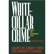 White-Collar Crime Offenses in Business, Politics, and the Professions, 3rd ed