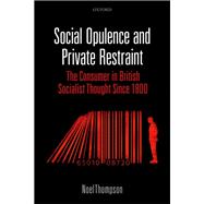 Social Opulence and Private Restraint The Consumer in British Socialist Thought Since 1800