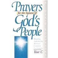 Prayers for the Seasons of God's People, Year C: Worship AIDS for the Revised Common Lectionary