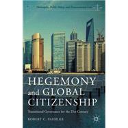 Hegemony and Global Citizenship Transitional Governance for the 21st Century