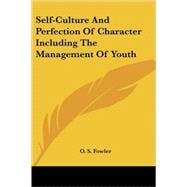Self-culture And Perfection of Character Including the Management of Youth
