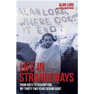 Life in Strangeways From Riots to Redemption, My Thirty-two Years Behind Bars