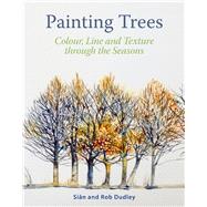 Painting Trees Colour, Line and Texture through the Seasons