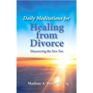 Daily Meditations for Healing from Divorce Discovering the New You