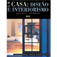 La casa: Diseño e interiorismo; La guía esencial para el diseño del hogar