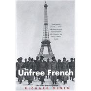 The Unfree French; Life Under the Occupation