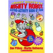 Ricky Ricotta's Mighty Robot Astro-Activity Book O' Fun