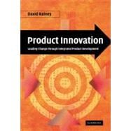 Product Innovation: Leading Change through Integrated Product Development
