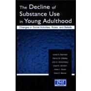 The Decline of Substance Use in Young Adulthood: Changes in Social Activities, Roles, and Beliefs