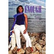 Enough : The Psalms of Love, Pain and Restoration