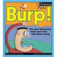 Burp! The Most Interesting Book You'll Ever Read about Eating,9781550746013