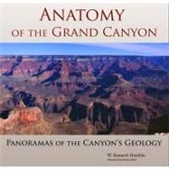 Anatomy of the Grand Canyon : Panoramas of the Canyon's Geology