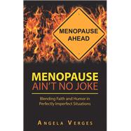 Menopause Ain’t No Joke