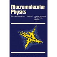 Macromolecular Physics : Crystals, Structure, Morphology and Defects