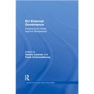 EU External Governance: Projecting EU Rules beyond Membership
