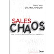 Sales Chaos Using Agility Selling to Think and Sell Differently