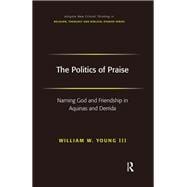 The Politics of Praise: Naming God and Friendship in Aquinas and Derrida