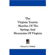 The Virginia Tourist: Sketches of the Springs and Mountains of Virginia